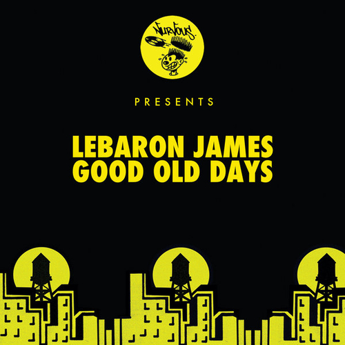 LeBaron James - Good Old Days [NUR25599]